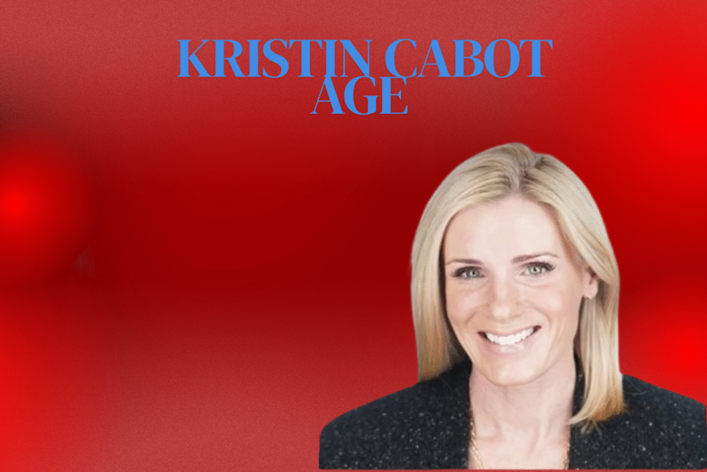 Kristin Cabot Age